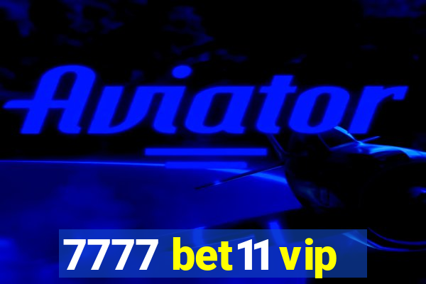 7777 bet11 vip